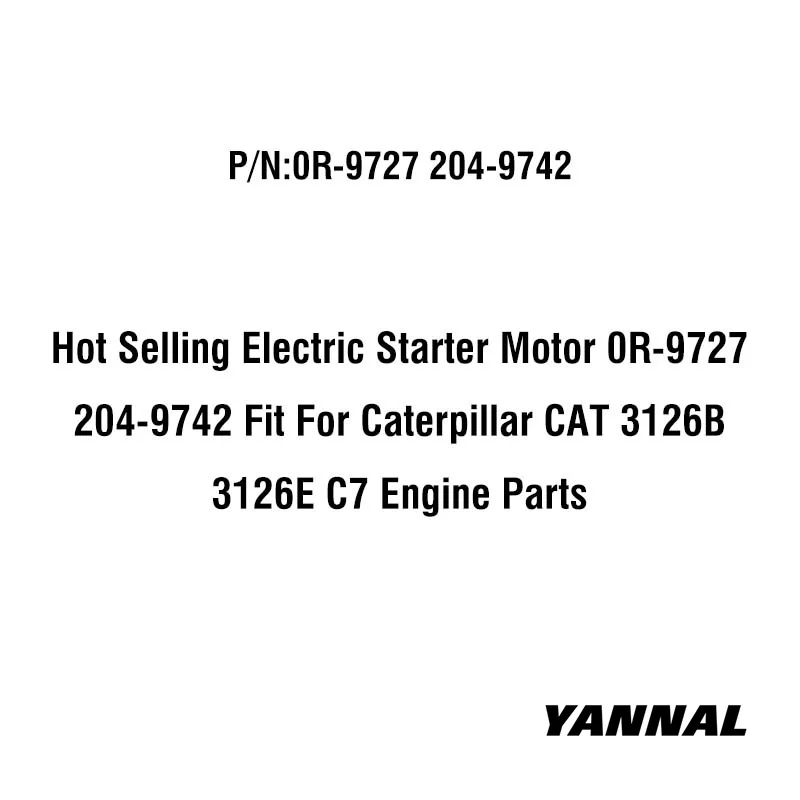 Лидер продаж электрический стартер двигатель 0R-9727 204-9742 подходит для Caterpillar CAT 3126B