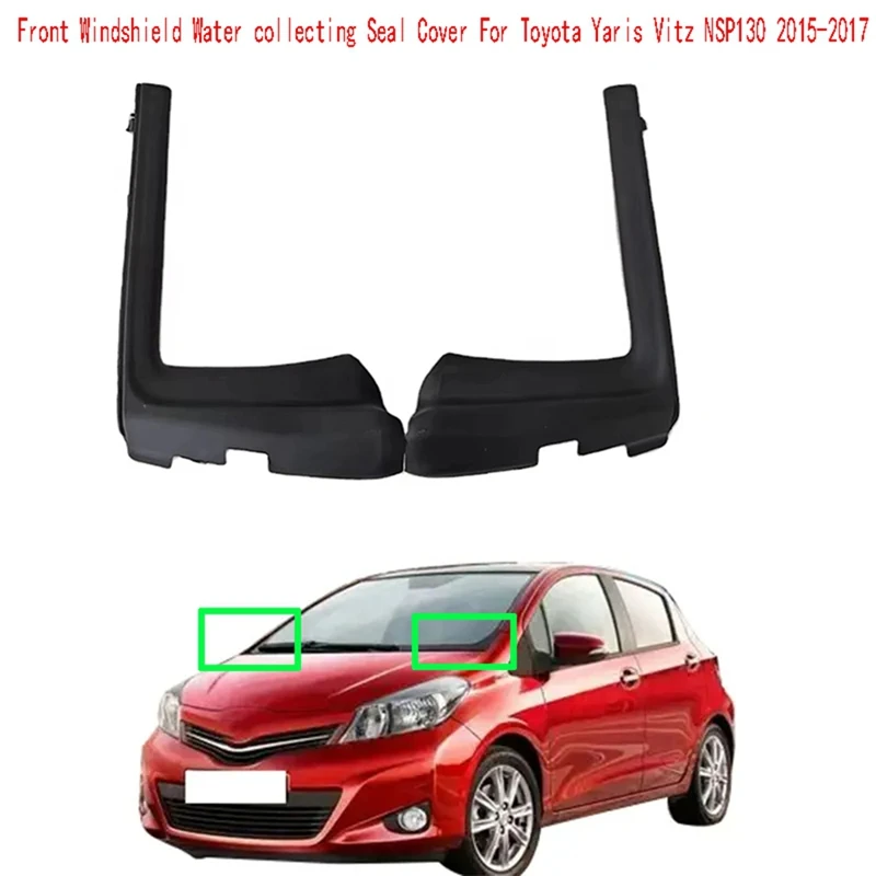 2 шт. уплотнительная крышка для сбора воды на лобовом стекле Toyota Yaris Vitz NSP130 2015-2017