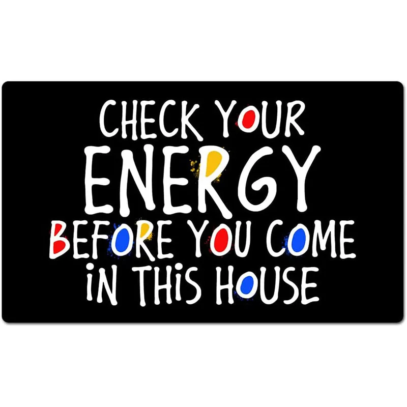 

Doormat Check Your Energy Before You Come In This House Entrance Door Floor Mat Funny Welcome Mat Home Decor Non Slip Door Mat