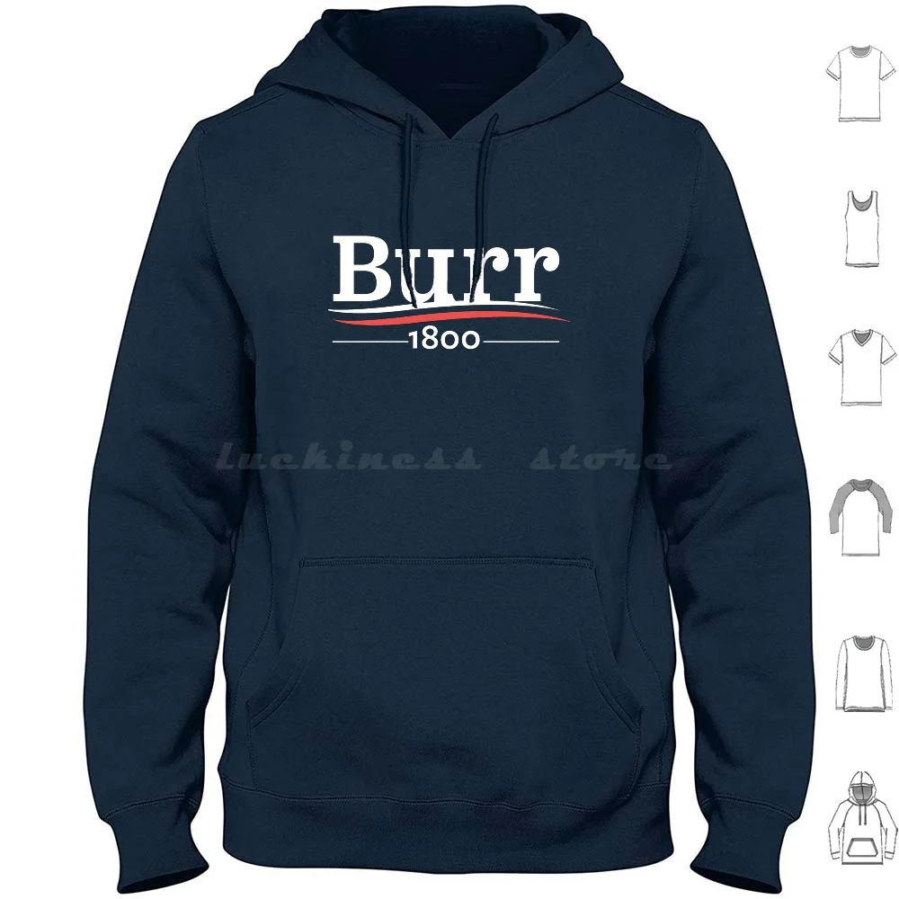 

Musical Aaron Burr 1800 Burr Election Of 1800 Hoodie cotton Long Sleeve Musical Alexander The Musical Musical Burr 1800