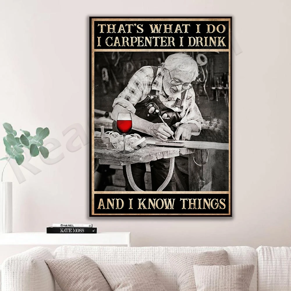 

this is what i do carpenter i drink, things i know poster, carpenter poster, carpenter home decor, wine poster