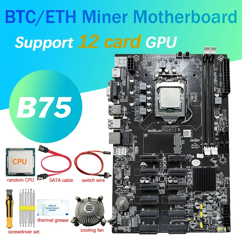 12 Card B75 BTC Mining Motherboard+CPU+Fan+Thermal Grease+Screwdriver+SATA+Switch Line 12 PCIE(USB3.0)LGA1155 DDR3 MSATA