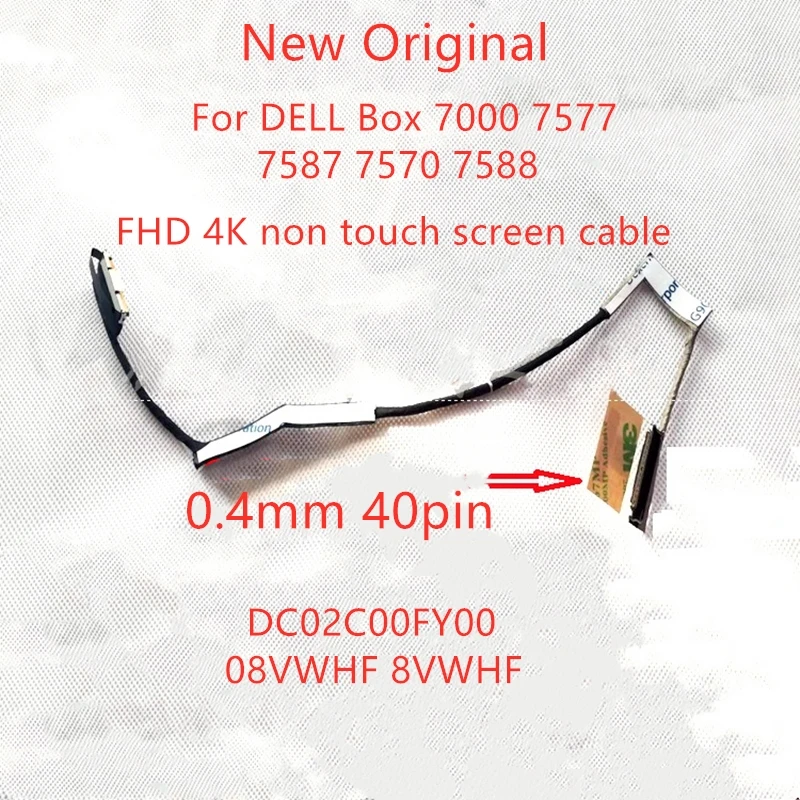 

Новый оригинальный ЖК-кабель LVDS для ноутбука DELL Box 7000 7577 7587 7570 7588 FHD 4K, кабель без сенсорного экрана DC02C00FY00 08VWHF 0,4 мм