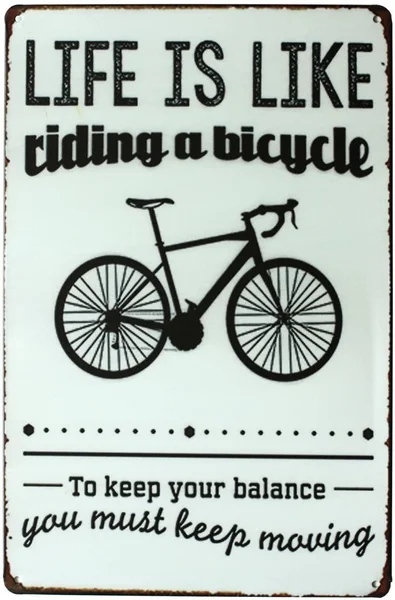 

Life Is Like Riding A Bicycle You Much Keep Moving, Metal Tin Sign Vintage Art Poster Plaque Garage Home Wall Decor