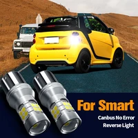 2pcs led reverse light blub backup lamp canbus no error p21w ba15s 1156 for smart fortwo mk1 450 fortwo mk2 451 forfour mk1 454