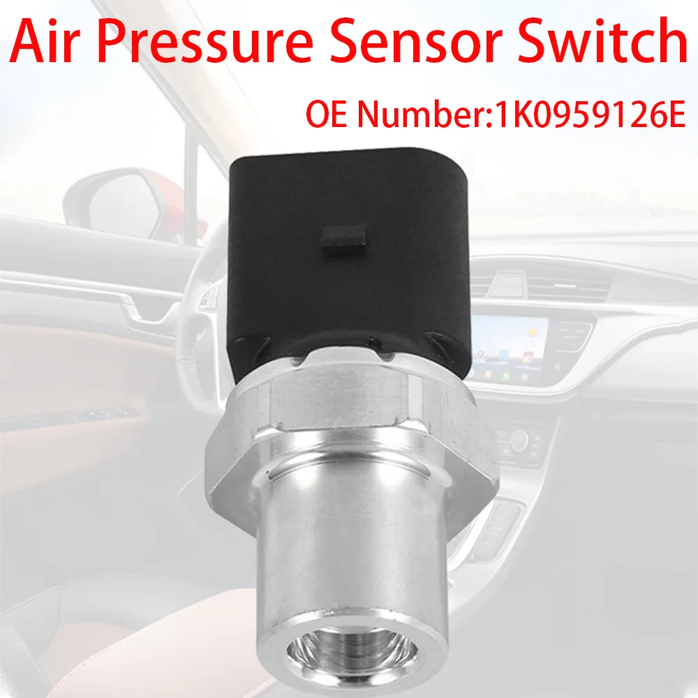 

Air Pressure Sensor Switch 1K0959126E 1K0959126A 1K0959126B A/C Pressure Switch Sensor For Audi For VW For Seat For Skoda