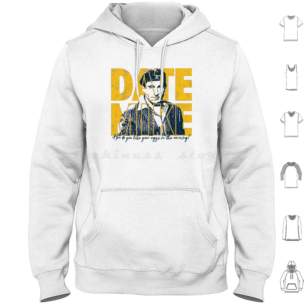 

Date Mike ( Variant ) Hoodies Long Sleeve The Office Office Dwight Schrute Jim Halpert Pam Beesly Steve Carell Michael