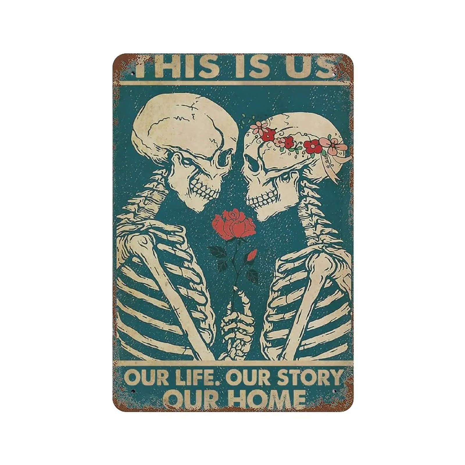 

Metal tin sign，Retro Style， Novelty poster，Iron Painting，Skeleton Couple This Is Us Our Life Our Story Our Home Tin Sign Valenti
