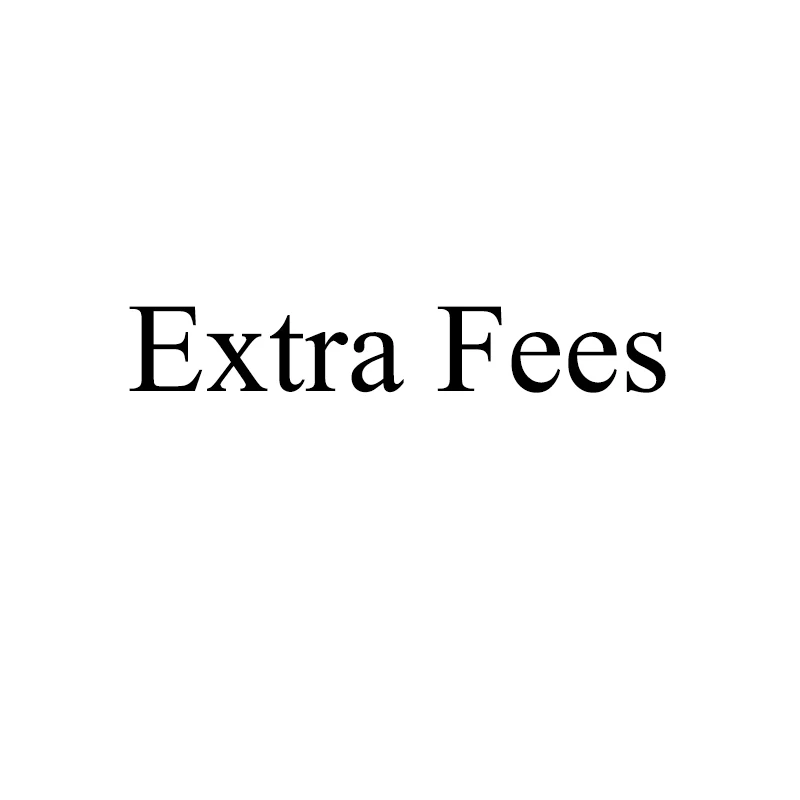 

Extra Fees