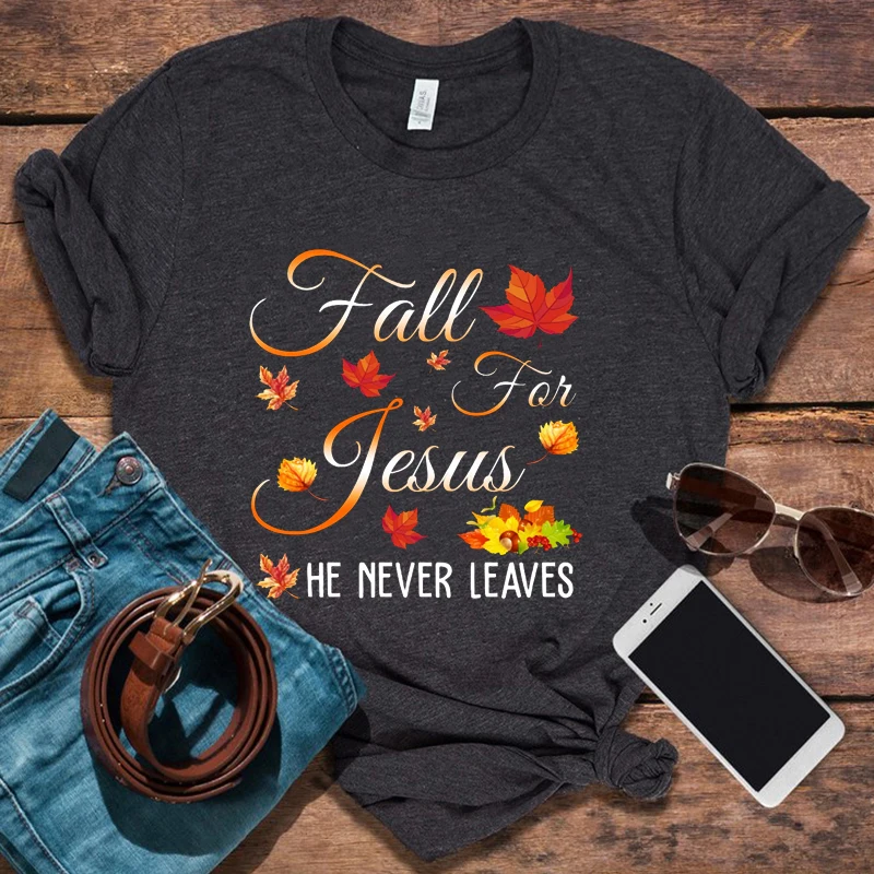 

Fall for Jesus He Never Leaves Shirt Fall Woman Tshirts Thanksgiving Family Matching Shirts Jesus Graphic Tee Thanksgiving L
