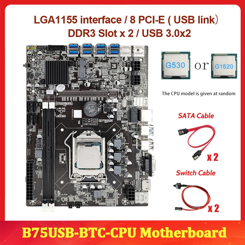 

B75 BTC Mining Motherboard+G1620/G530 CPU+SATA Cable+Switch Cable LGA1155 8*PCIE To USB Support 2*DDR3 B75 USB BTC Motherboard