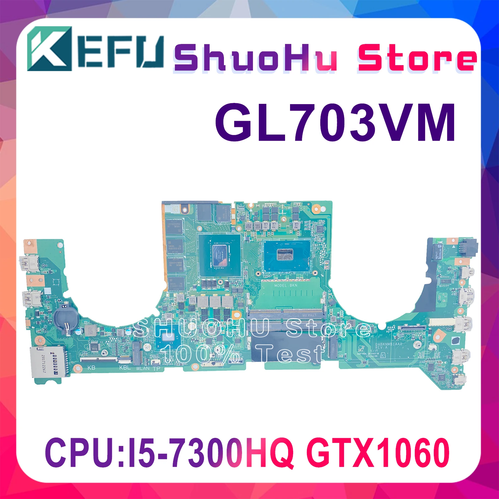 

GL703VM Maintherboard For ASUS ROG STRIX GL703V GL703VD DA0BKNMBAB0 Laptop Motherboard I5-7300HQ GTX1060 Functional 100% Tested
