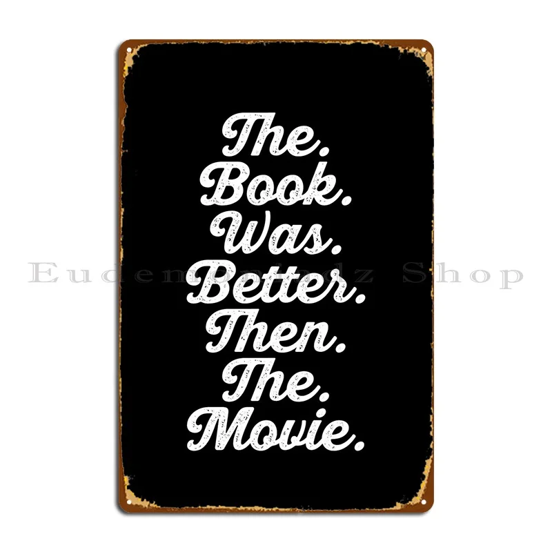 

Плакат с надписью «The Book Was Better», металлический плакат с забавной печатью, настенный плакат, оловянный плакат для гостиной