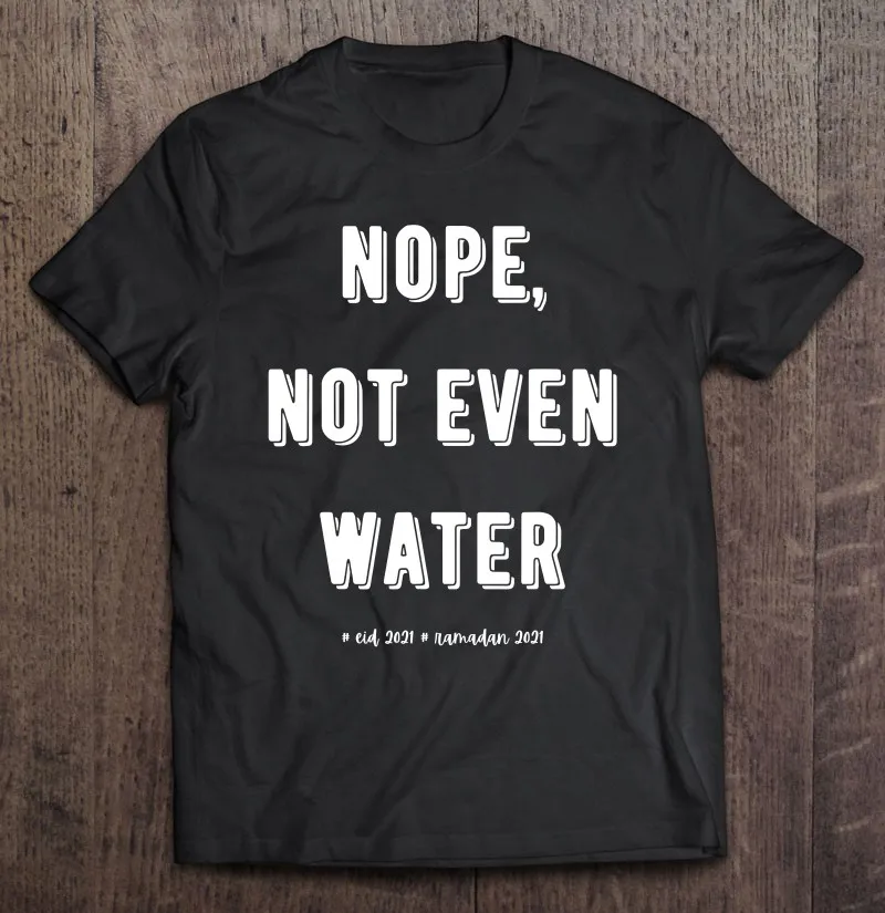 

Мужская футболка оверсайз Nope Not Even Рамадан 2021 Eid Mubarak 2021 Ver2, мужские блузки унисекс, спортивная летняя рубашка с индивидуальным принтом