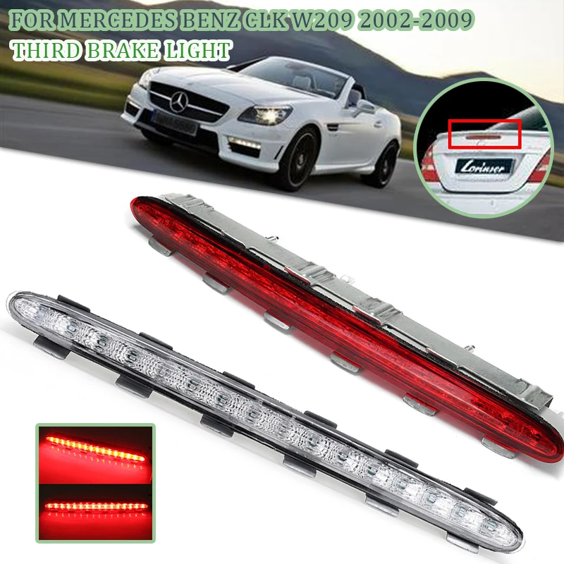 

LED Rear 3RD Third Brake Light Stop Lamp Tail Light Clear/Red Shell For Mercedes Benz CLK W209 C209 2002-2009 2098201056
