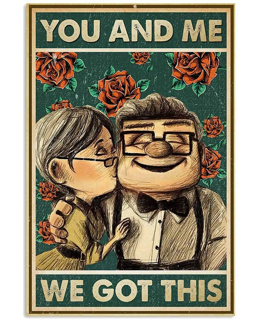 

Metal Sign Up Carl and Ellie You and Me We Got This Tin Signs New Year Easter Wall Decoration Bar Pub Family Cafe Signs Men Cave