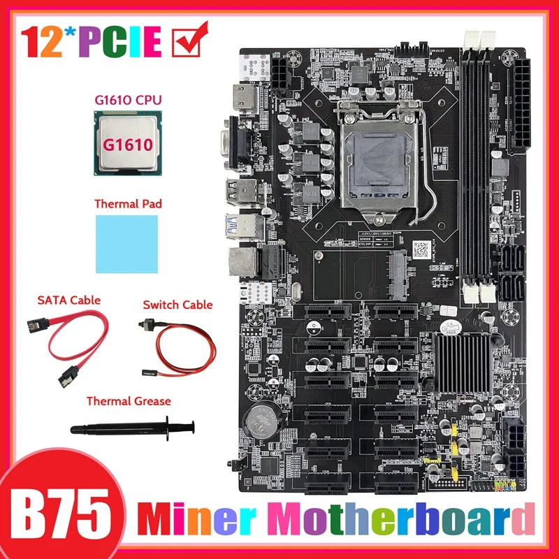 

B75 12 PCIE ETH Mining Motherboard+G1610 CPU+SATA Cable+Switch Cable+Thermal Pad+Thermal Grease BTC Miner Motherboard