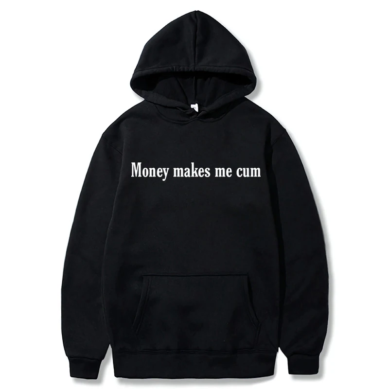 

Money Makes Me Hoodies Funny Meme Sarcastic Adult Humor Pullover Casual Unisex Soft Oversized Hooded Sweatshirt