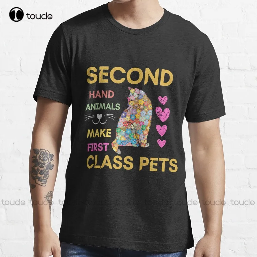 

Second Hand Animals Make First Class Pets T-Shirt Workout Shirts For Women Custom Aldult Teen Unisex Digital Printing Tee Shirt