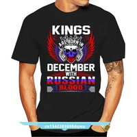 kings are born in december with russian blood t shirt customized short sleeve o neck basic solid graphic summer shirt