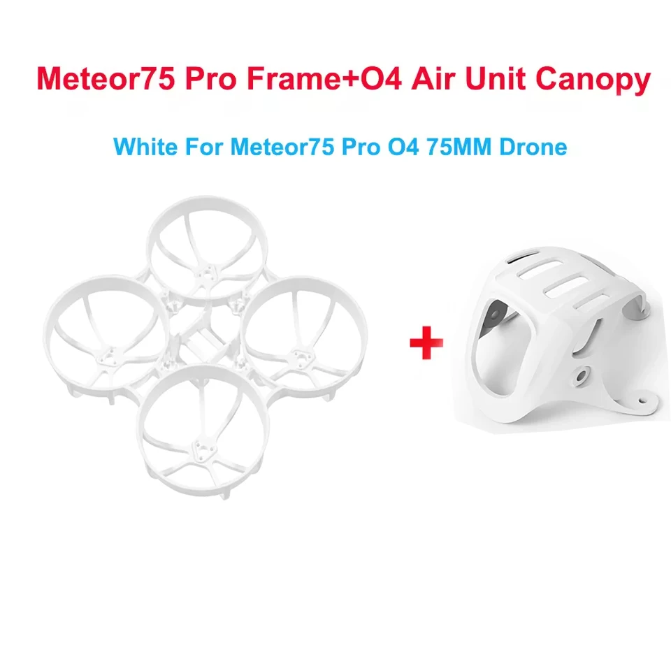 BetaFPV Meteor 75 Pro White Frame Kit + canopy for DJI O4 BetaFPV Meteor 75 Pro White Frame Kit + canopy for DJI O4