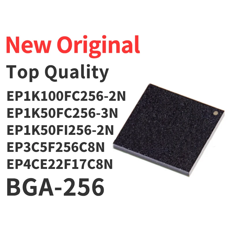 

1 Piece EP1K100FC256-2N EP1K50FC256-3N EP1K50FI256-2N EP3C5F256C8N EP4CE22F17C8N BGA-256 Chip IC New Original