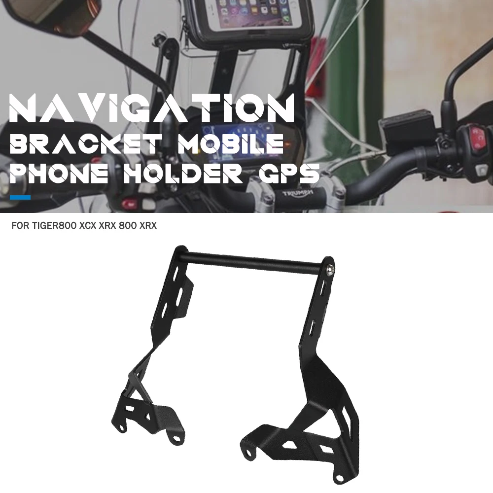 

For Tiger800 xcx Tiger 800xrx 800 XRX Tiger800xc XC 800xr XR 2013 2014 2015 2016 2017 Navigation Bracket Mobile Phone Holder GPS