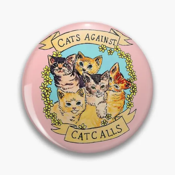 

Cats Against Cat Calls V2 Customizable Soft Button Pin Fashion Collar Women Lover Funny Creative Cute Lapel Pin Metal Decor
