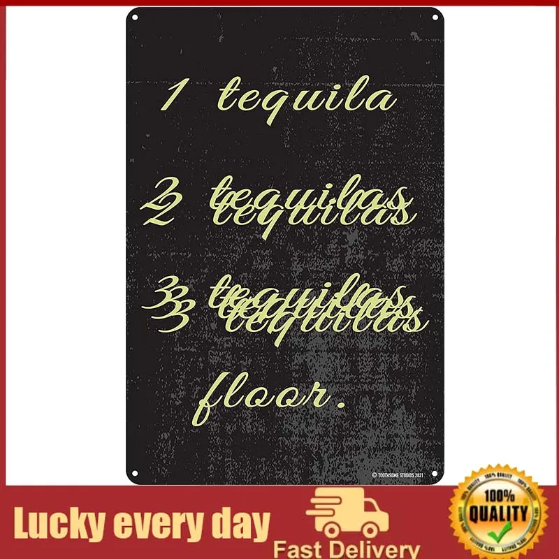 

Toothsome Studios 1 Tequila 2 Tequila 3 Tequila Floor Funny Tin Sign Man Cave Home Tiki Bar Pub Decor room decor