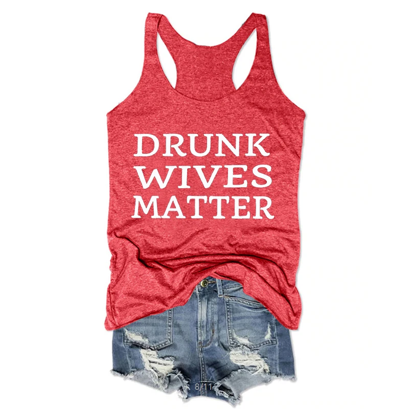 

Drunk Wives Matter Tank Top Funny Tee Day Drinking Tank Top Woman Vacation Tops Cocktails Shirt Beer Wine Tanks Festival M
