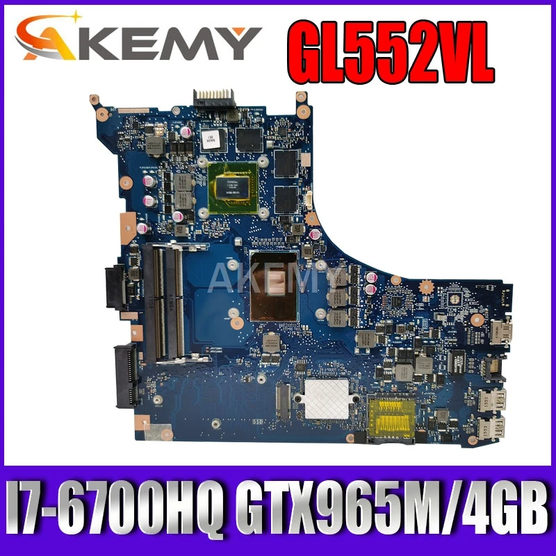 

Материнская плата Akemy GL552V L I7-6700HQ GTX965M/4GB для ноутбука Asus GL552VL GL552VW GL552VX GL552V материнская плата для ноутбука