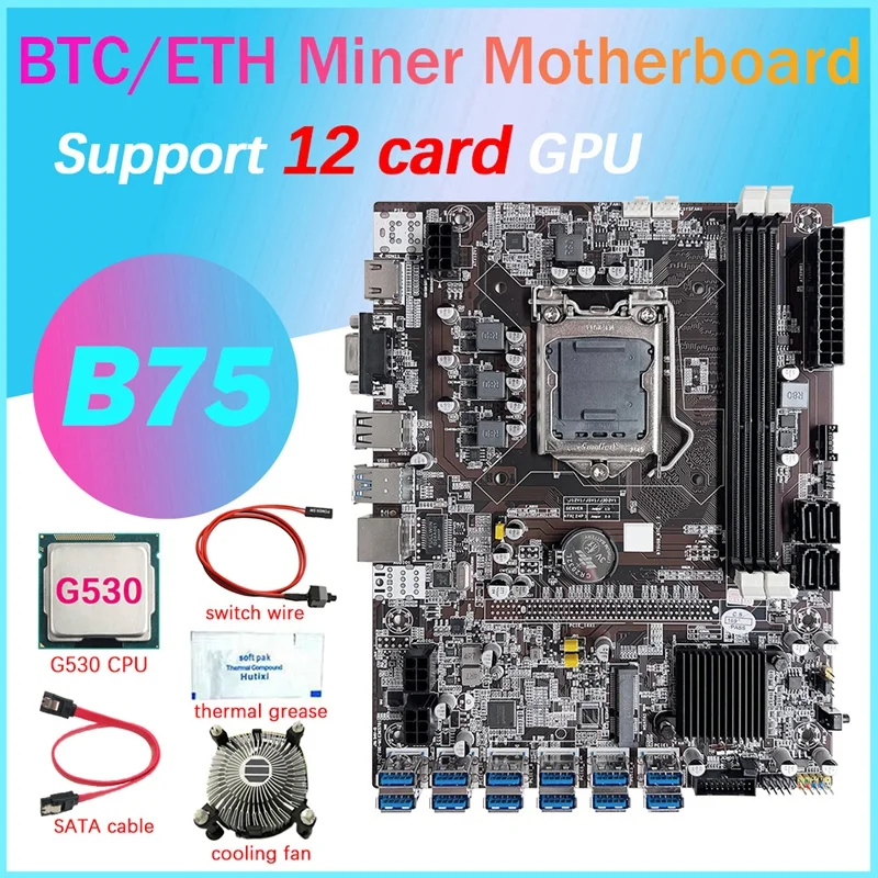 

B75 12 Card BTC Mining Motherboard+G530 CPU+Fan+Thermal Grease+SATA Cable+Switch Line 12 USB3.0 Slot LGA1155 DDR3 MSATA