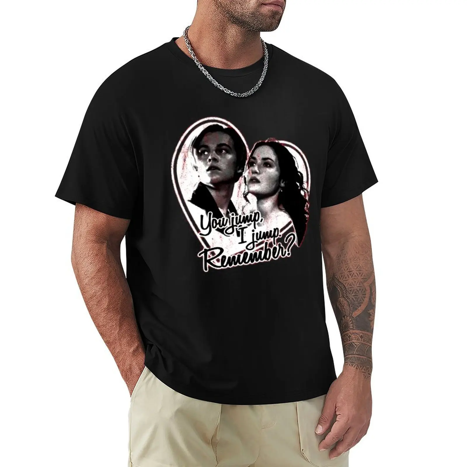 Футболка Titanic Movie Rose And Jack You Jump I Remember летние топы в тяжелом весе набор мужских