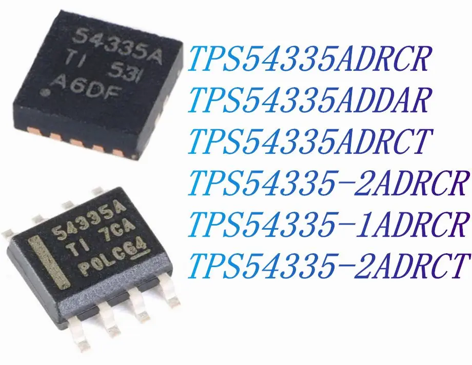 TPS54335ADRCR TPS54335ADDAR TPS54335ADRCT TPS54335-2ADRCR TPS54335-1ADRCR новые оригинальные аутентичные чипы DC-DCpower