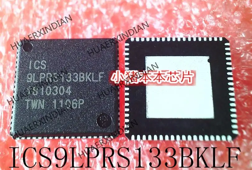 

1 шт. ICS9LPRS133BKLF 9LPRS133BKLF QFN72 Новый и оригинальный