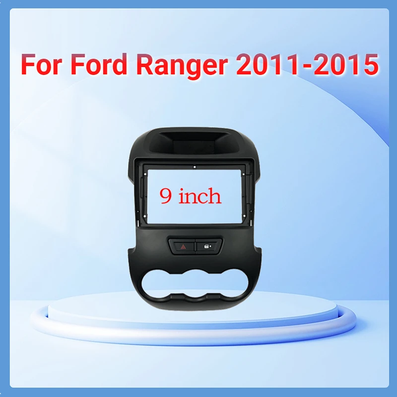 

Рамка для автомобильного dvd-плеера Ford Ranger 2011-2015, 9 дюймов, 2 din