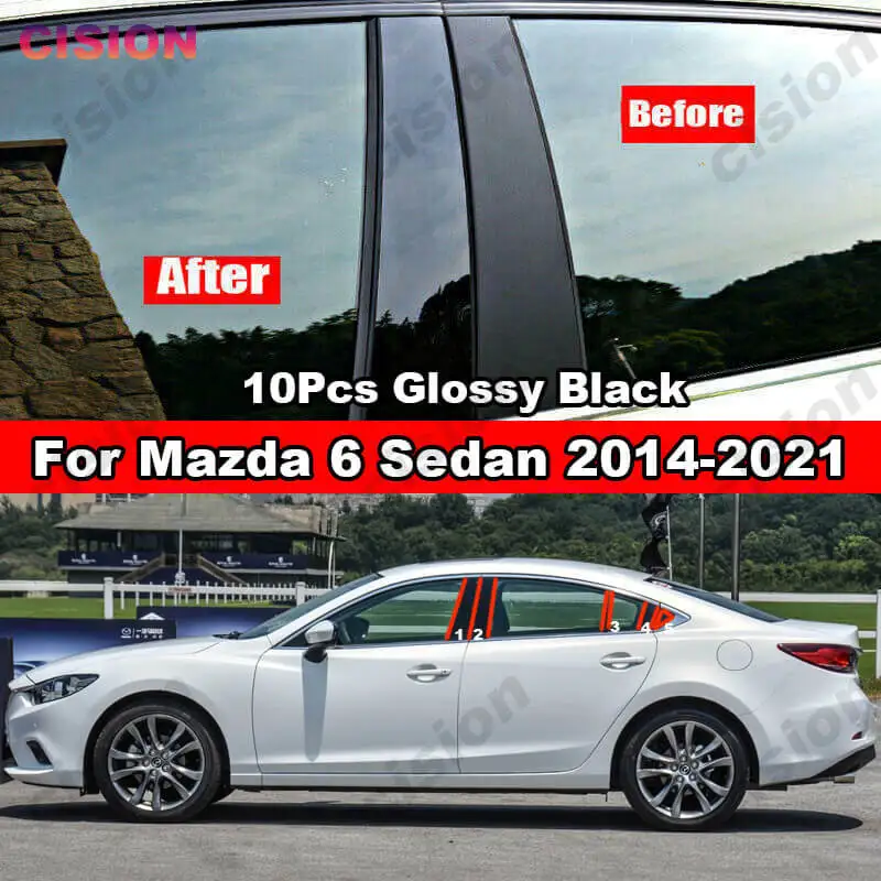 

10x Mirror Effect Car Window Door Column B C Pillar Post Cover Trim Glossy Black PC Material Sticker for Mazda 6 Sedan 2014-2021