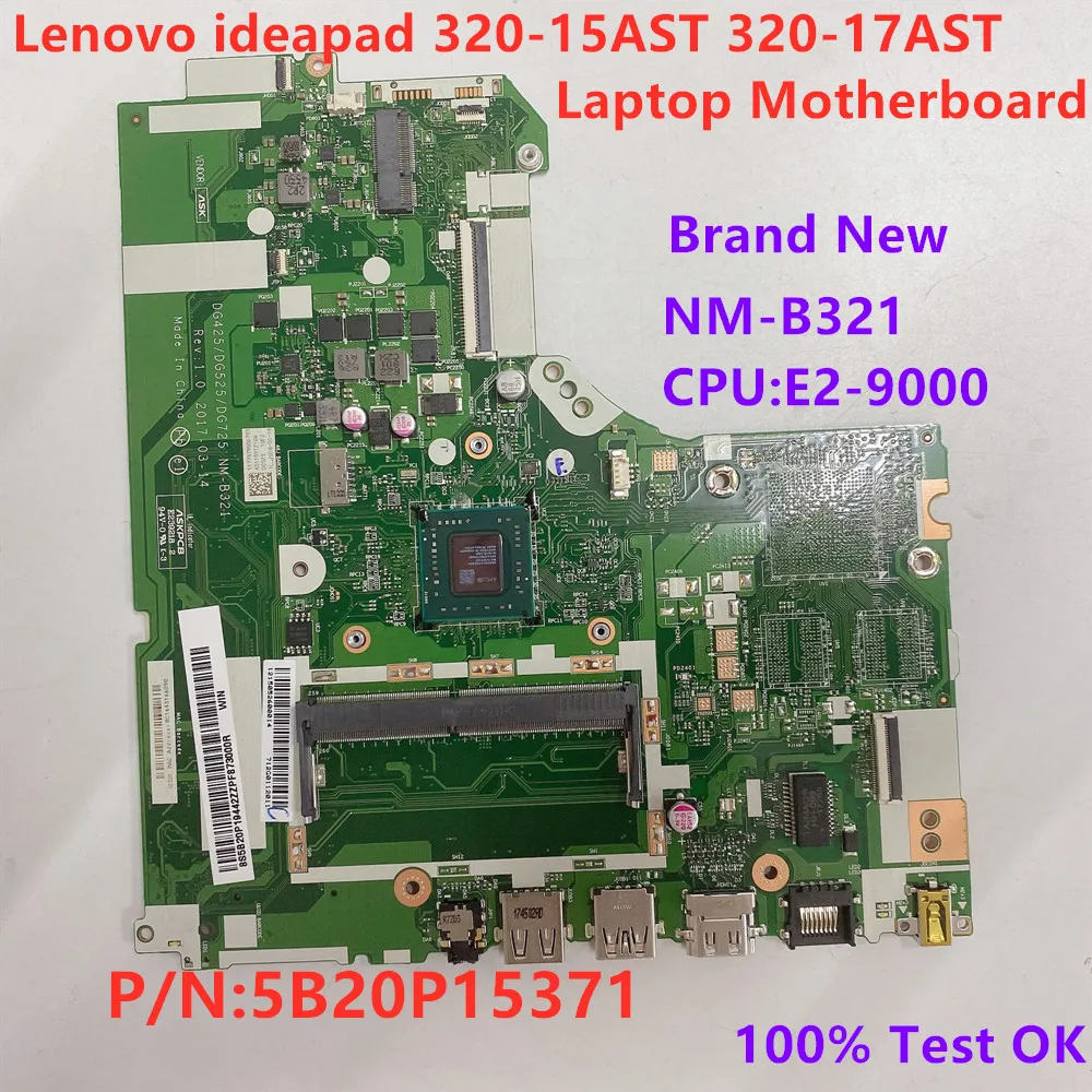 

New Original Mainboard For Lenovo ideapad 320-15AST 320-17AST Laptop E2-9000 CPU Motherboard NM-B321 P/N 5B20P15371