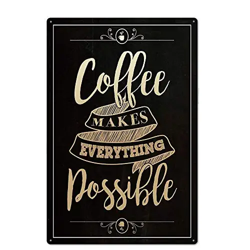 

Original Retro Design Coffee Make Everything Possible Tin Metal Signs Wall Art | Thick Tinplate Print Poster Wall Decoration for