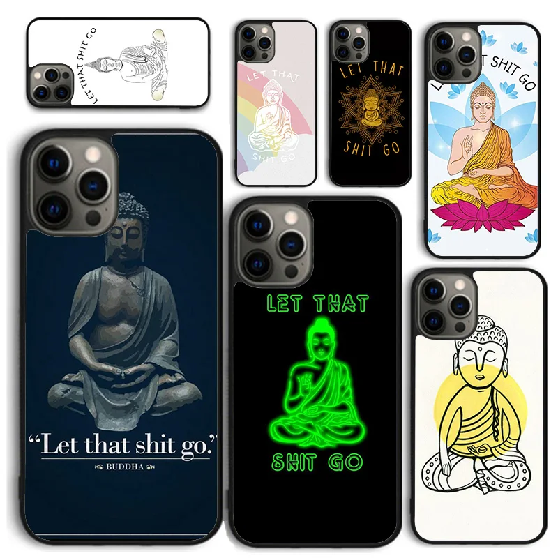 Чехол с надписью Let That shitgo Buddha для iPhone 15 14 12 13 mini 6 7 8 PLUS X XS XR 11 PRO MAX SE 2020