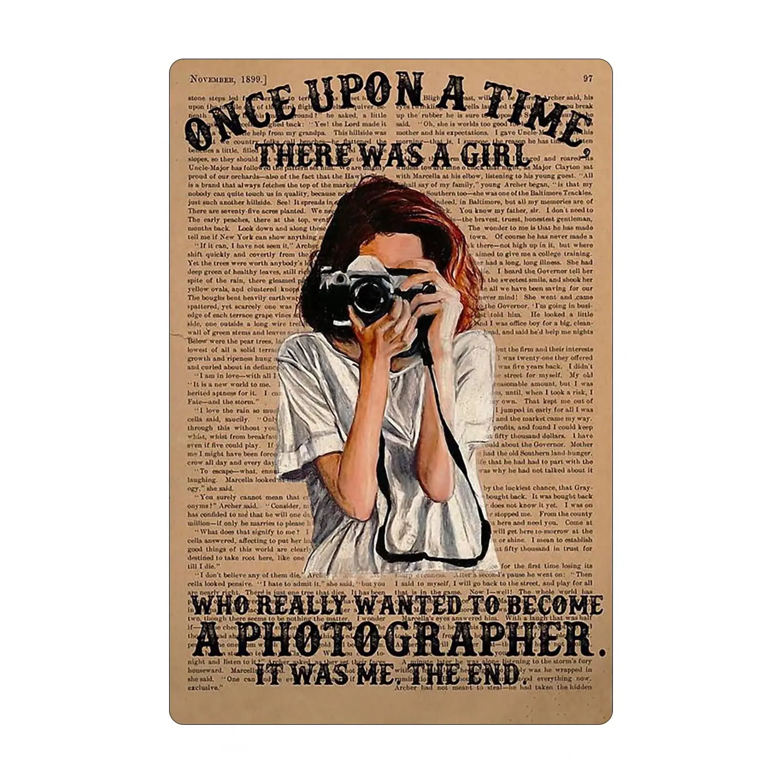 

Metal Sign Vintage Once Upon A Time There was A Girl Who Really Wanted to Become A Photographer Wall Decor Home Bar Club Cafe Wa