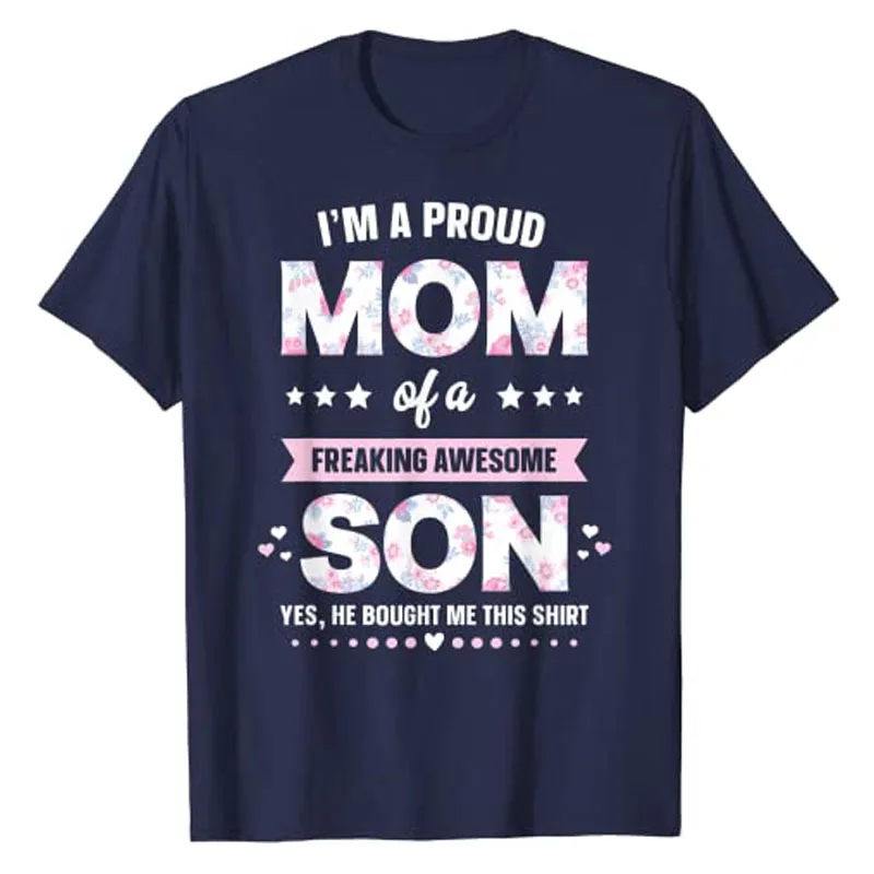 

I'm A Proud Mom Shirt Gift From Son To Mama Funny Mothers Day T-Shirt Gifts Funny Women's Fashion Sayings Graphic Tee Casual Top