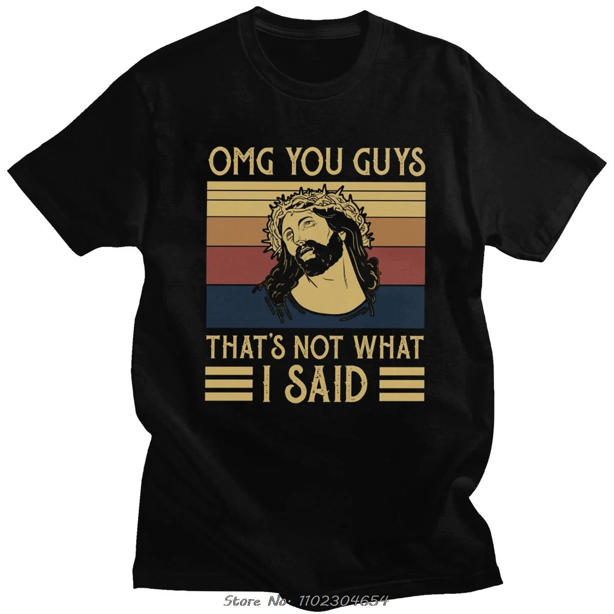 

You Guys That's Not What I Said Men T Shirt Cotton God Christian Jesus Christ Tees Vintage Short Sleeve Casual Tshirt Streetwear