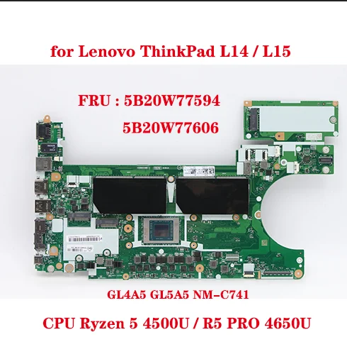 

GL4A5 GL5A5 NM-C741 for Lenovo ThinkPad L14/L15 Laptop Motherboard with CPU Ryzen 5 4500U/R5 PRO 4650U FRU:5B20W77594 5B20W77606