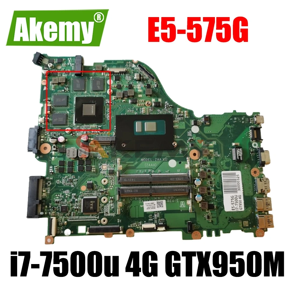 

ZAA X32 for Acer E5-575G Motherboard Mainboard DAZAAMB16E0 E5-575 Laptop CPU:i7-7500u GPU:GPU:GTX950M 4G DDR4 100% test ok