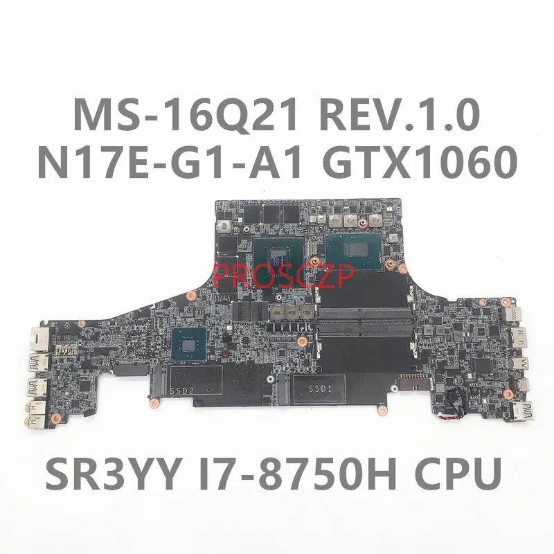 

For MSI GS65 GS65VR MS-16Q2 Laptop Motherboard MS-16Q21 Mainboard W/ SR3YY i7 8750H CPU GTX1060 GPU 6GB Tested 100% Well Working