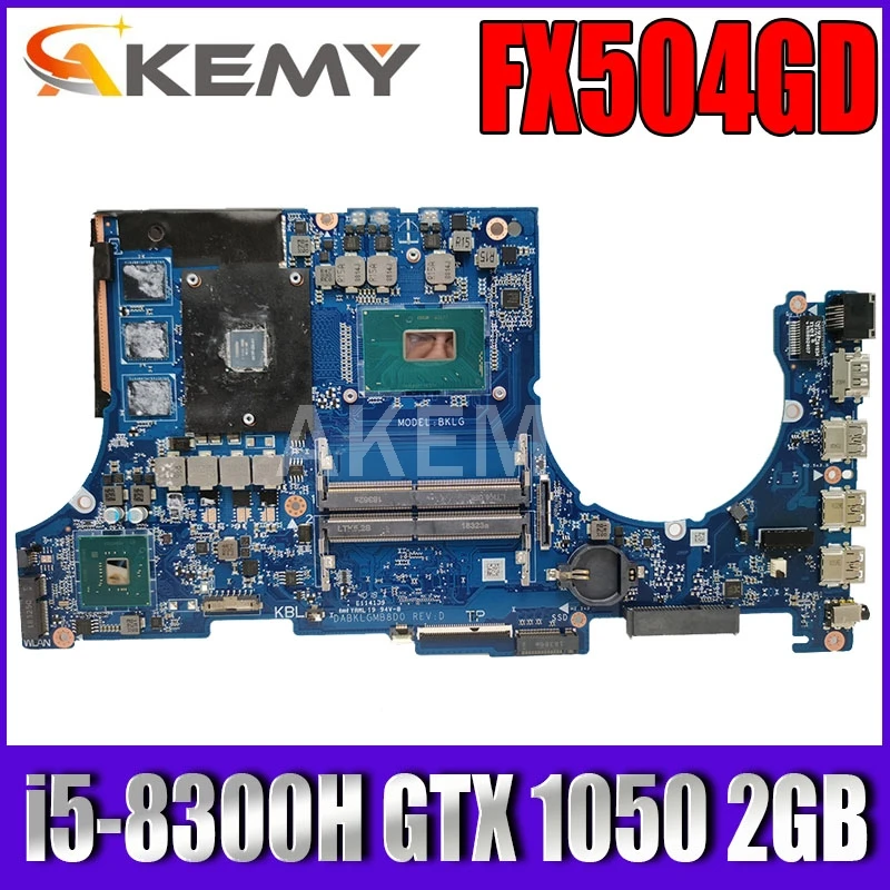 

Akemy laptop Motherboard For ASUS FX504G FX504GE FX504GD FX80G FX80GD FX80GE Mainboard i5-8300H GTX 1050 2GB