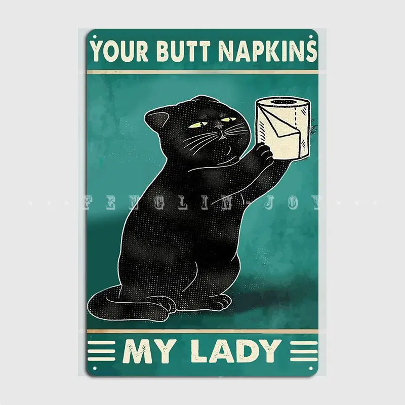 

Your Butt Napkins My Lady Metal Sign Cinema Garage Mural Design Wall Decor Tin Sign Poster