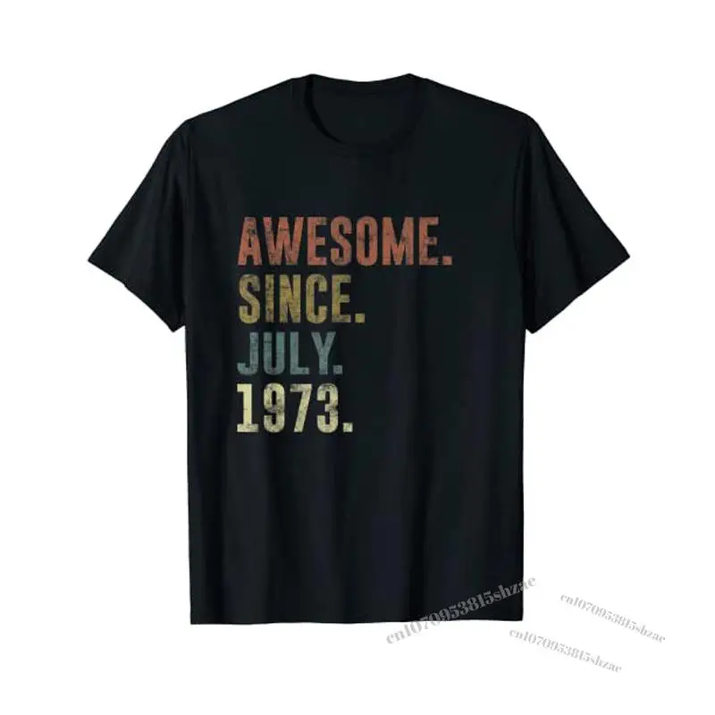 

49th Birthday Retro Vintage Awesome Since July 1973 T-Shirt for Women Men Clothing Letter Tee Top 49 Years Old Clothes Gift Idea