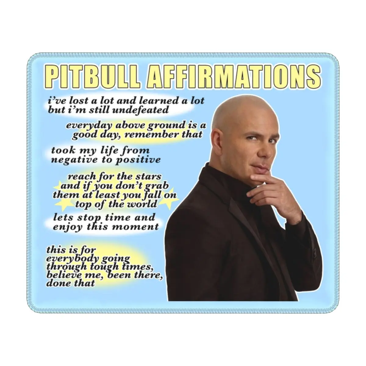 

Affirmations Mr Worldwide Pitbull Computer Mouse Pads Mousepad with Stitched Edges Rubber American Rapper Mouse Mat for Gamer